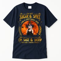 I'm Not Sugar And Spice And Everything Nice I'm Sage Hood Tall T-Shirt