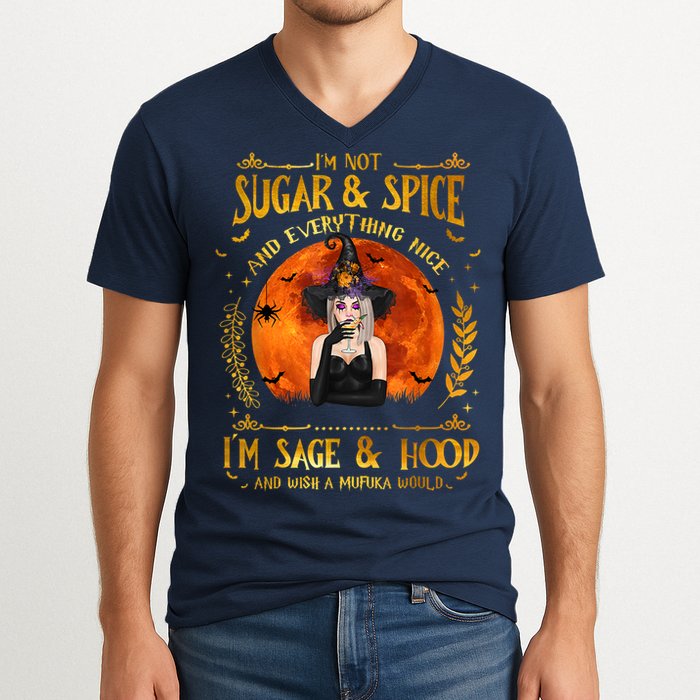 I'm Not Sugar And Spice And Everything Nice I'm Sage Hood V-Neck T-Shirt