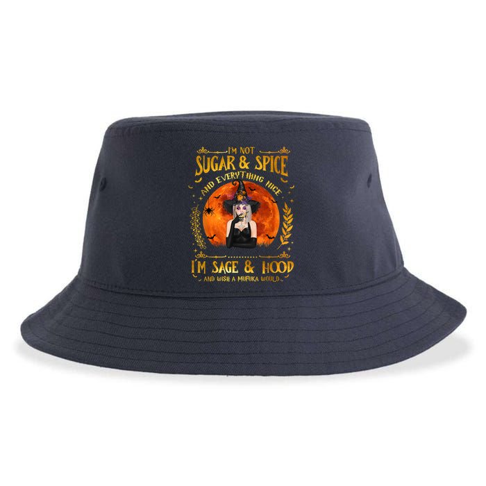 I'm Not Sugar And Spice And Everything Nice I'm Sage Hood Sustainable Bucket Hat