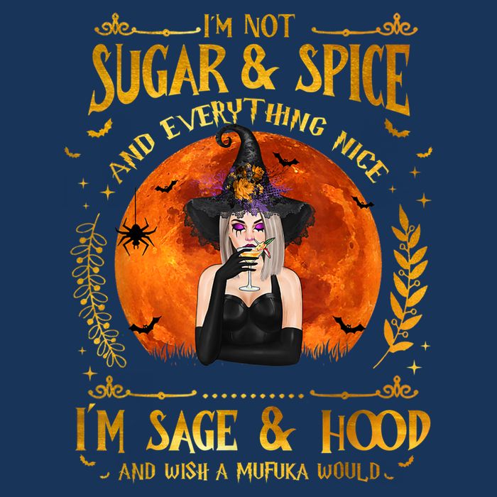 I'm Not Sugar And Spice And Everything Nice I'm Sage Hood 7-Panel Snapback Hat