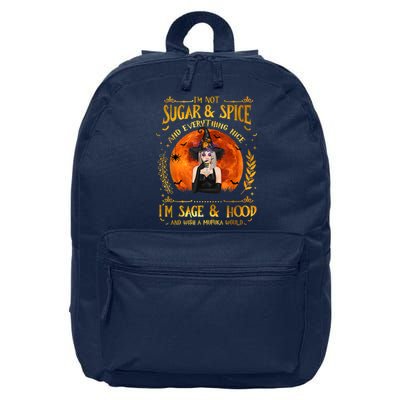 I'm Not Sugar And Spice And Everything Nice I'm Sage Hood 16 in Basic Backpack