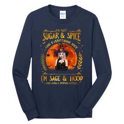 I'm Not Sugar And Spice And Everything Nice I'm Sage Hood Tall Long Sleeve T-Shirt