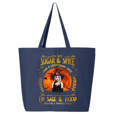 I'm Not Sugar And Spice And Everything Nice I'm Sage Hood 25L Jumbo Tote