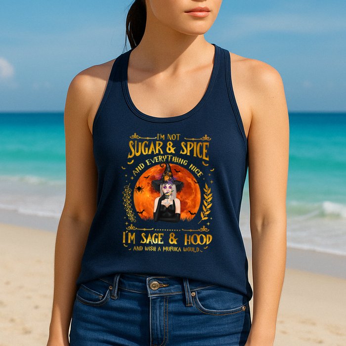 I'm Not Sugar And Spice And Everything Nice I'm Sage Hood Womens Tank Top