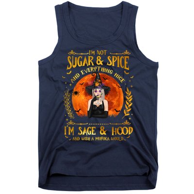 I'm Not Sugar And Spice And Everything Nice I'm Sage Hood Tank Top