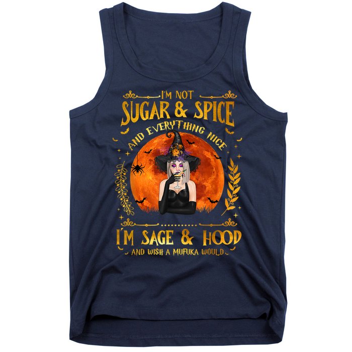 I'm Not Sugar And Spice And Everything Nice I'm Sage Hood Tank Top