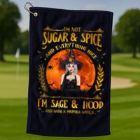 I'm Not Sugar And Spice And Everything Nice I'm Sage Hood Golf Towel
