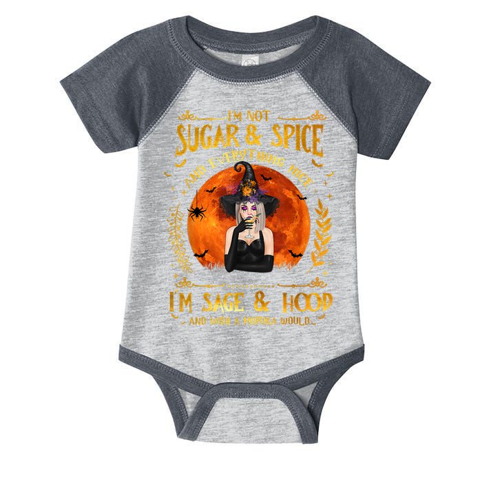I'm Not Sugar And Spice And Everything Nice I'm Sage Hood Infant Baby Jersey Bodysuit