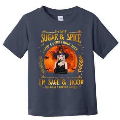 I'm Not Sugar And Spice And Everything Nice I'm Sage Hood Toddler T-Shirt