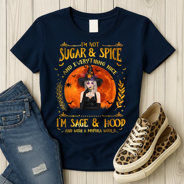 I'm Not Sugar And Spice And Everything Nice I'm Sage Hood Womens T-Shirt