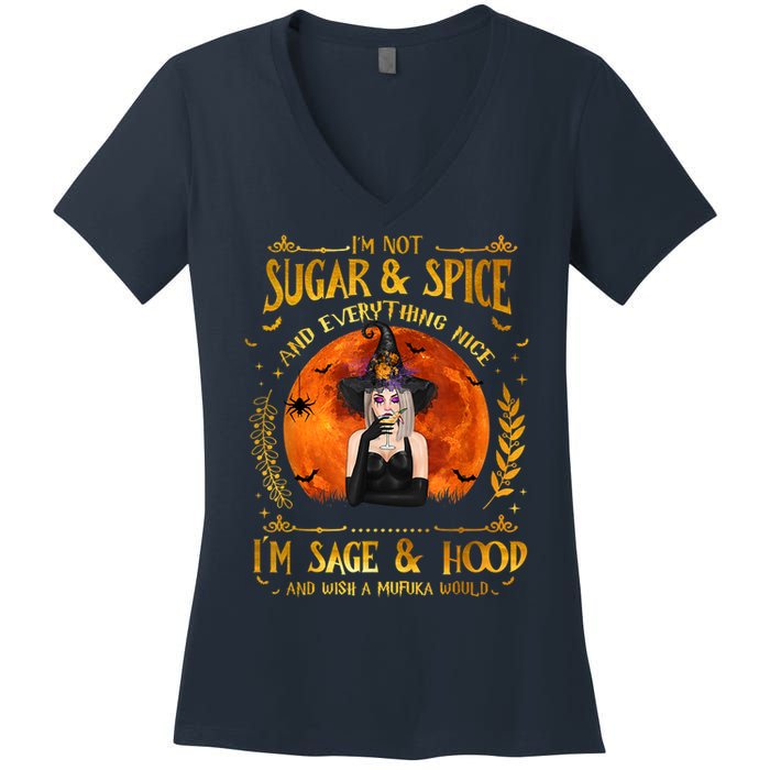 I'm Not Sugar And Spice And Everything Nice I'm Sage Hood Women's V-Neck T-Shirt