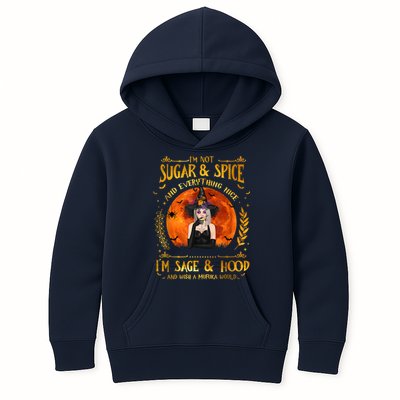 I'm Not Sugar And Spice And Everything Nice I'm Sage Hood Kids Hoodie