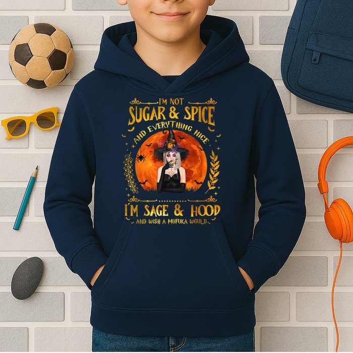 I'm Not Sugar And Spice And Everything Nice I'm Sage Hood Kids Hoodie