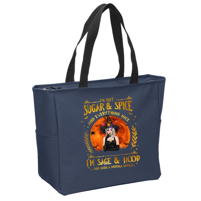 I'm Not Sugar And Spice And Everything Nice I'm Sage Hood Zip Tote Bag