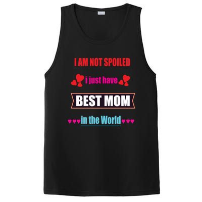 I'm Not Spoiled I Just Have Best Mom In The World Great Gift PosiCharge Competitor Tank