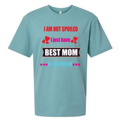 I'm Not Spoiled I Just Have Best Mom In The World Great Gift Sueded Cloud Jersey T-Shirt