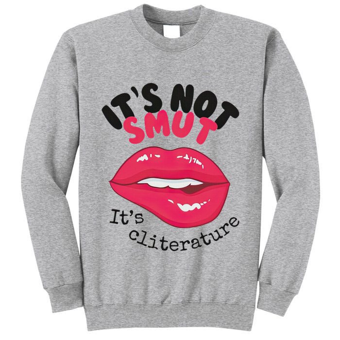 ItS Not Smut ItS Cliterature Graphic Tall Sweatshirt