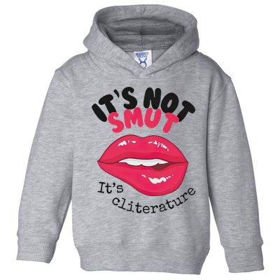 ItS Not Smut ItS Cliterature Graphic Toddler Hoodie