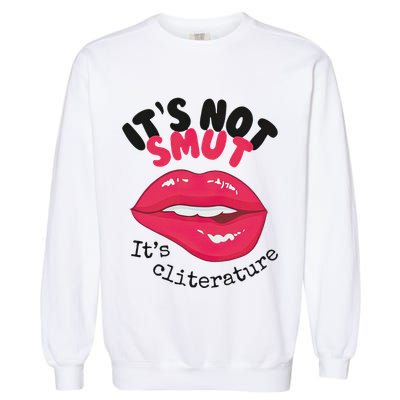 ItS Not Smut ItS Cliterature Graphic Garment-Dyed Sweatshirt