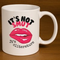 ItS Not Smut ItS Cliterature Graphic 11oz C Handle Ceramic Mug