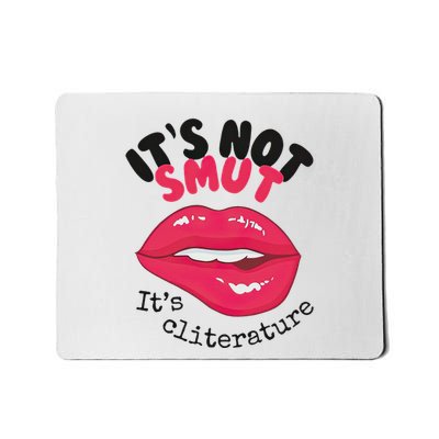 ItS Not Smut ItS Cliterature Graphic Mousepad
