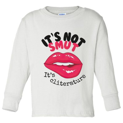 ItS Not Smut ItS Cliterature Graphic Toddler Long Sleeve Shirt