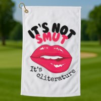 ItS Not Smut ItS Cliterature Graphic Golf Towel
