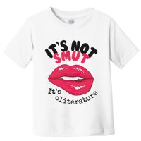 ItS Not Smut ItS Cliterature Graphic Toddler T-Shirt