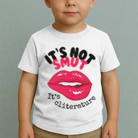 ItS Not Smut ItS Cliterature Graphic Toddler T-Shirt