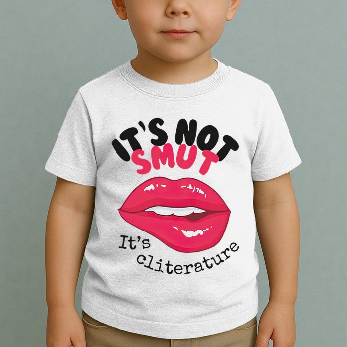 ItS Not Smut ItS Cliterature Graphic Toddler T-Shirt