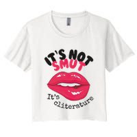 ItS Not Smut ItS Cliterature Graphic Women's Crop Top Tee