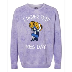 I Never Skip Keg Day Cool Gift Funny Beer Ing Joke Gift Colorblast Crewneck Sweatshirt