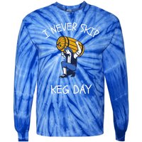 I Never Skip Keg Day Cool Gift Funny Beer Ing Joke Gift Tie-Dye Long Sleeve Shirt