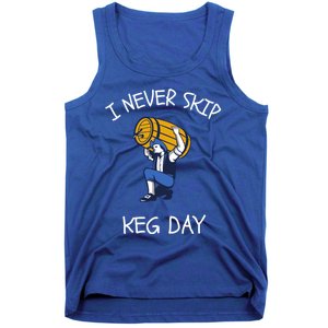 I Never Skip Keg Day Cool Gift Funny Beer Ing Joke Gift Tank Top