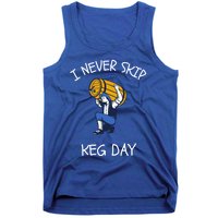 I Never Skip Keg Day Cool Gift Funny Beer Ing Joke Gift Tank Top