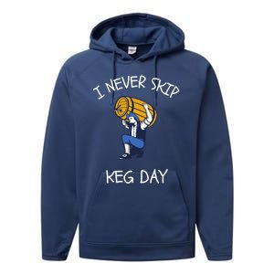 I Never Skip Keg Day Cool Gift Funny Beer Ing Joke Gift Performance Fleece Hoodie