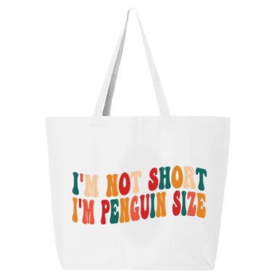 IM Not Short IM Penguin Size Funny Christmas Cute Penguin Cute Gift 25L Jumbo Tote