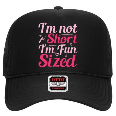 Im Not Short Im Fun Sized High Crown Mesh Back Trucker Hat