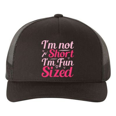 Im Not Short Im Fun Sized Yupoong Adult 5-Panel Trucker Hat