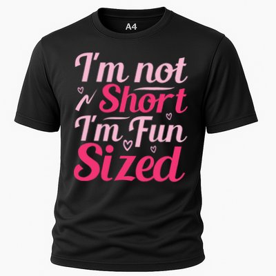 Im Not Short Im Fun Sized Cooling Performance Crew T-Shirt