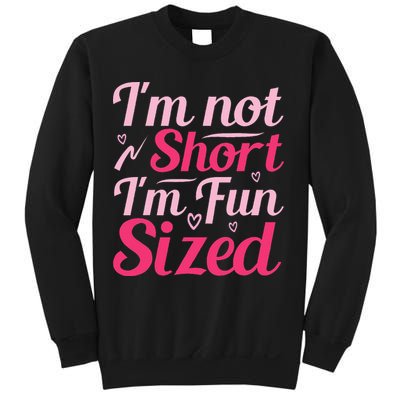Im Not Short Im Fun Sized Sweatshirt
