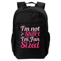 Im Not Short Im Fun Sized Backpack