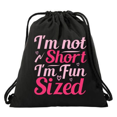 Im Not Short Im Fun Sized Drawstring Bag