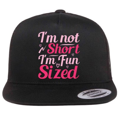 Im Not Short Im Fun Sized Flat Bill Trucker Hat