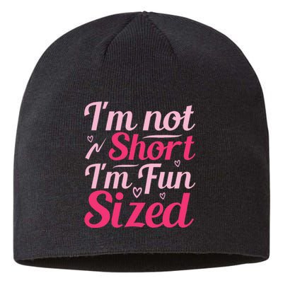 Im Not Short Im Fun Sized Sustainable Beanie