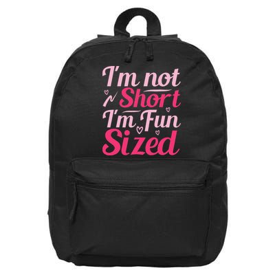Im Not Short Im Fun Sized 16 in Basic Backpack