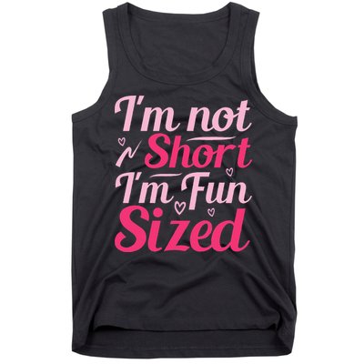 Im Not Short Im Fun Sized Tank Top