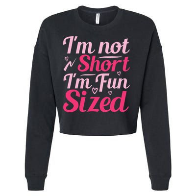 Im Not Short Im Fun Sized Cropped Pullover Crew