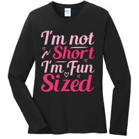 Im Not Short Im Fun Sized Ladies Long Sleeve Shirt