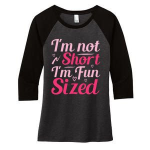 Im Not Short Im Fun Sized Women's Tri-Blend 3/4-Sleeve Raglan Shirt